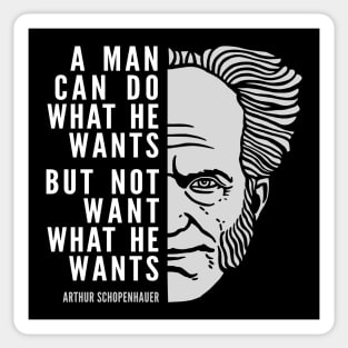 Arthur Schopenhauer Inspirational Quote: A Man Can Do What He Wants Sticker